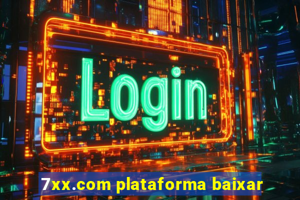 7xx.com plataforma baixar